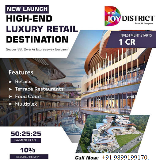 AIPL Joy District: The New Epicenter of High-End Retail in Sector 88, Dwarka Expressway, Gurugram Update