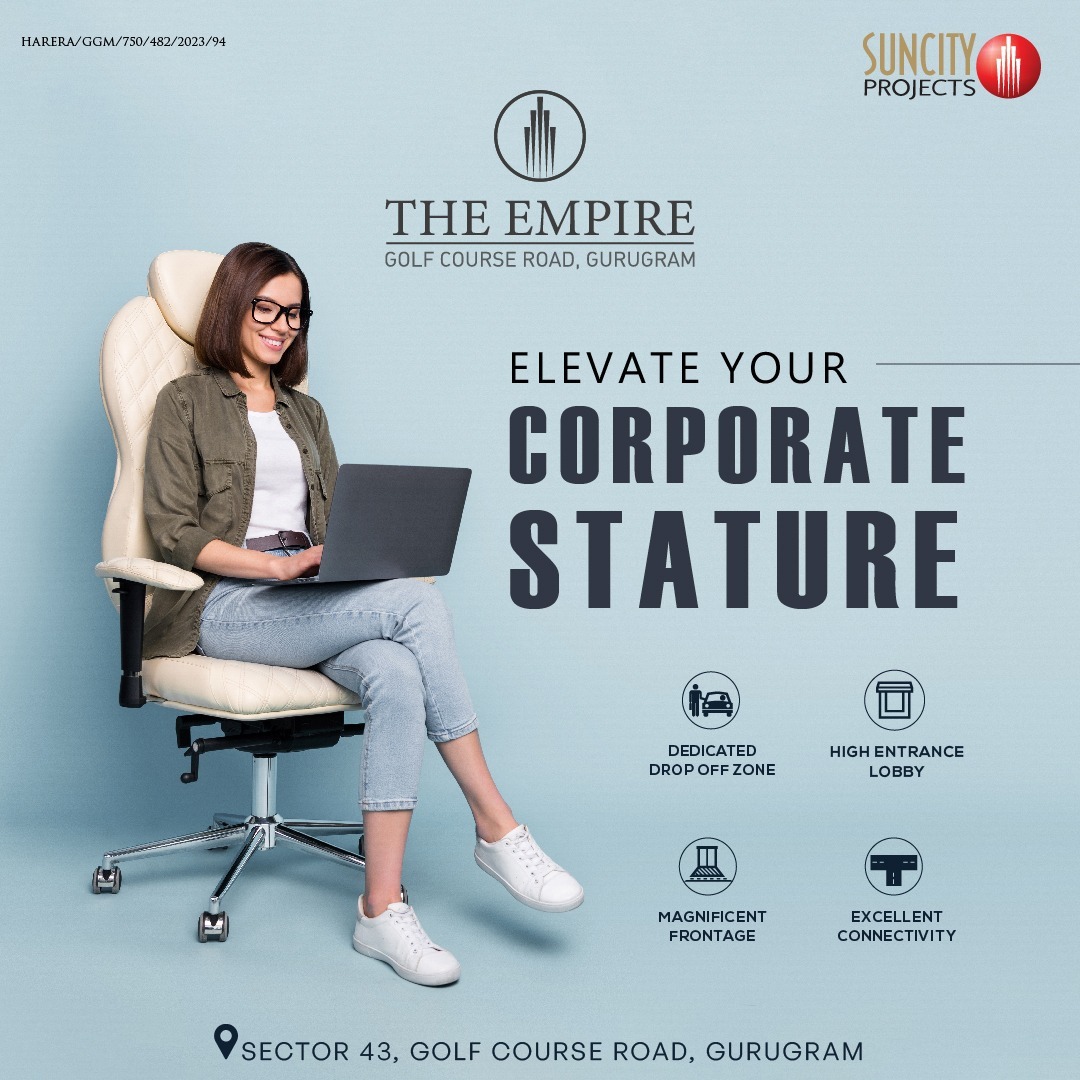 The Empire by Suncity Projects: Reshaping Gurugram's Corporate Skyline on Golf Course Road Update