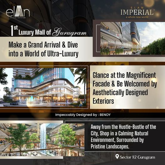 Elan Imperial: Dive into Ultra-Luxury at Gurugram's First Luxury Mall in Sector 82 Update