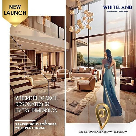 Whiteland's New Gem: The Elegance of Whiteland Luxury Residences at Dwarka Expressway, Gurugram Update