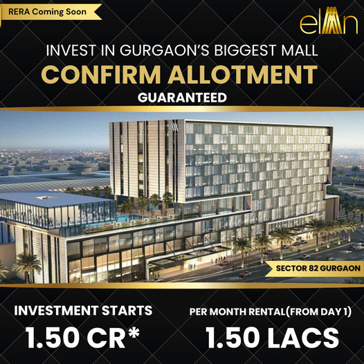 Elan's Landmark Project: Invest in Gurgaon's Largest Mall in Sector 82 with Guaranteed Allotment Update