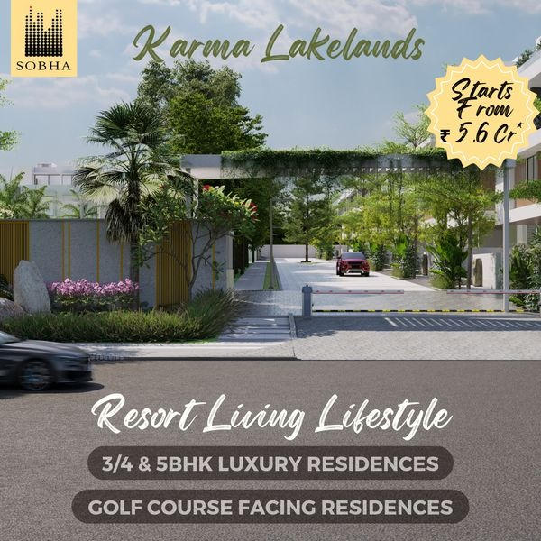 Sobha's Karma Lakelands: An Oasis of Luxury Residences Starting at ?5.6 Cr Update