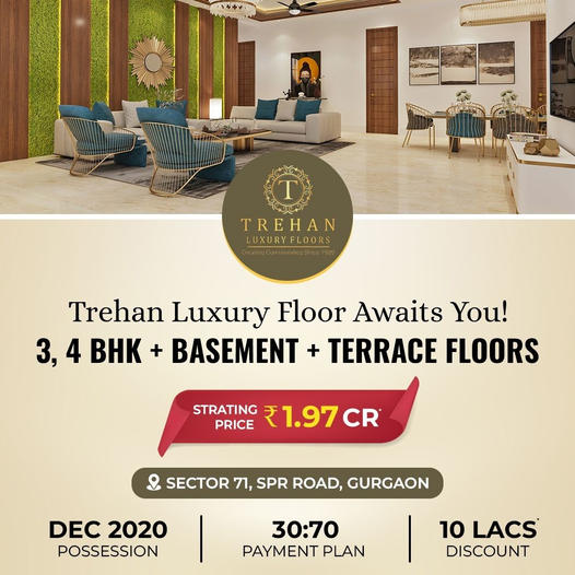 Trehan Luxury Floors: Spacious Living with Basement and Terrace in Sector 71, Gurgaon Update