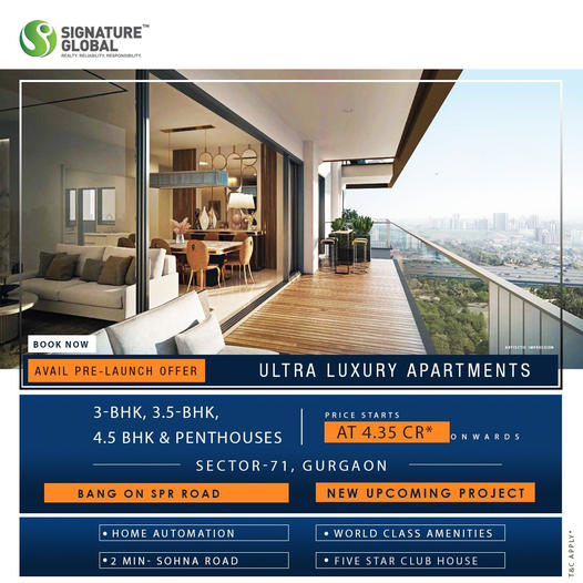 Signature Global's Exquisite Pre-Launch: Ultra Luxury Apartments Starting at 4.35 CR in Sector 71, Gurgaon Update