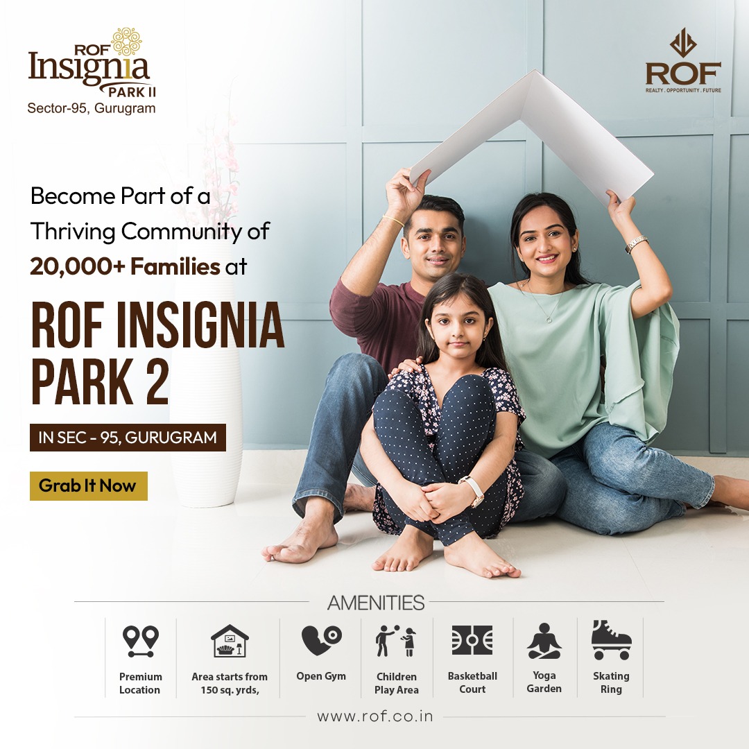 Join the ROF Insignia Park 2 Family in Sector-95, Gurugram: A Community of Over 20,000 Families Update