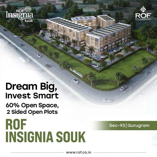 Discover ROF Insignia Souk: Prime Investment Opportunity in Sec-93, Gurugram by ROF Builders Update