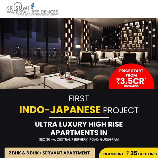 Experience the Zen of Luxury at Krisumi Waterfall Residences: An Indo-Japanese Architectural Marvel in Gurugram Update