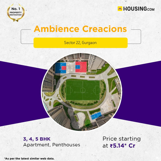 Ambience Creacions: The Pinnacle of Luxury Living in Sector 22, Gurgaon Update