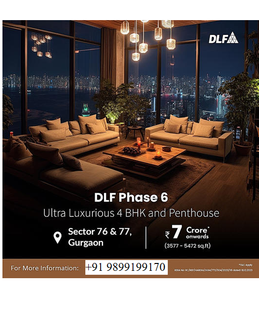 DLF Phase 6: Sky-High Luxury with 4 BHK and Penthouses in Sector 76 & 77, Gurgaon Update