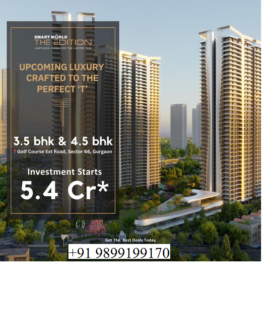 Smart World The Edition: Redefining Opulence with 3.5 & 4.5 BHK Residences in Sector 66, Gurugram Update