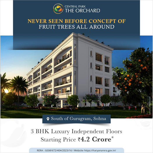 Embrace Nature-Inspired Luxury at Central Park The Orchard: An Idyllic 3 BHK Retreat in South of Gurugram, Sohna Update