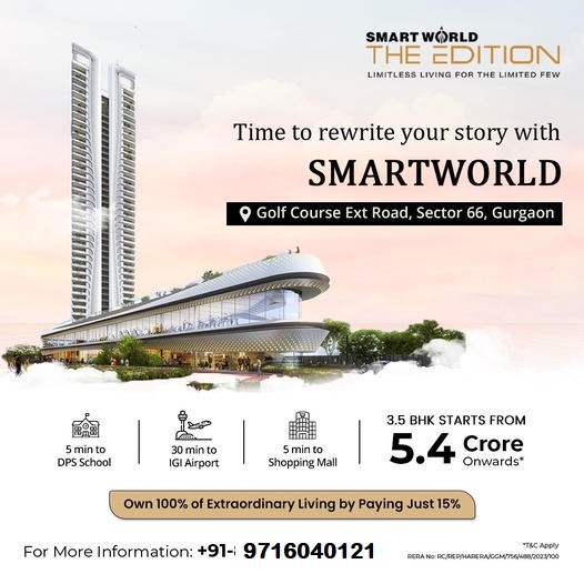 SmartWorld The Edition: Redefining Luxury on Golf Course Ext Road, Sector 66, Gurgaon Update