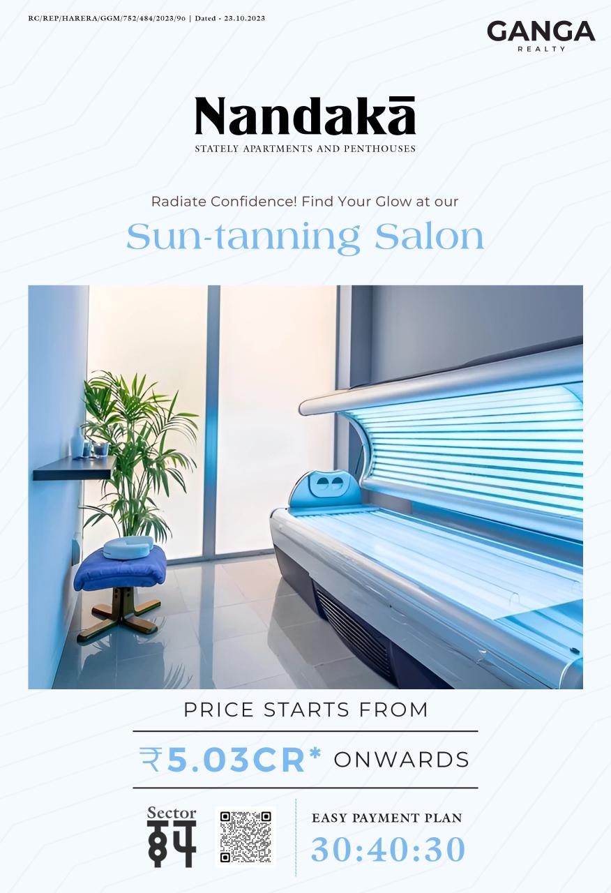 Ganga Realty's Nandaka: Luxurious Living with State-of-the-Art Sun-tanning Salon in Sector 84 Update