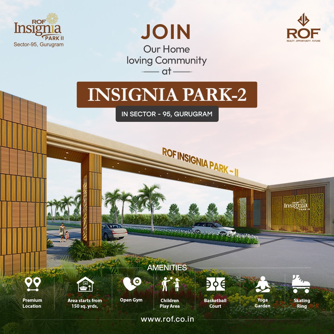 Welcome to ROF Insignia Park-2: A Harmonious Community in Sector-95, Gurugram Update